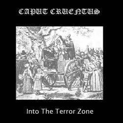 Caput Cruentus : Into the Terror Zone